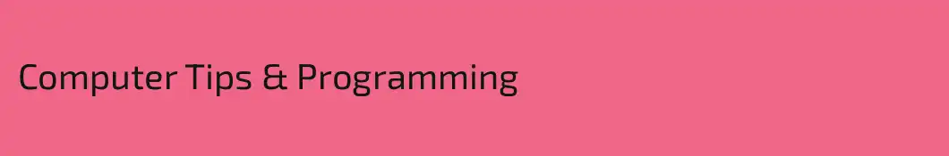 Computer Tips & Programming